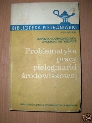 PROBLEMATYKA PRACY PIELĘGNIARKI ŚRODOWISKOWEJ