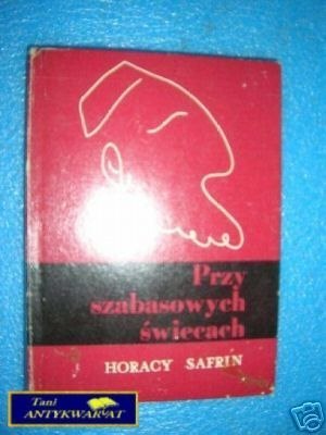 PRZY SZABASOWYCH ŚWIECACH - H.Safrin