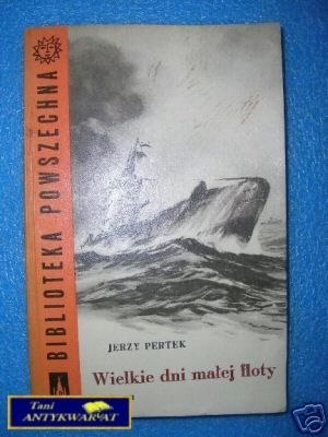 WIELKIE DNI MAŁEJ FLOTY TOM II - J.Pertek