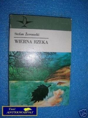 WIERNA RZEKA - S.Żeromski
