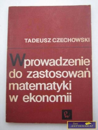 WPROWADZENIE DO ZASTOSOWAŃ MATEMATYKI W EKONOMII