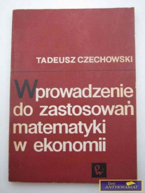 WPROWADZENIE DO ZASTOSOWAŃ MATEMATYKI W EKONOMII