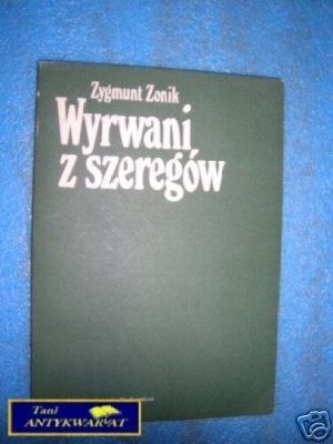 WYRWANI Z SZEREGÓW - Z.Zonik