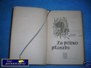 ZA PÓŹNO PTASZKU - A.PATON