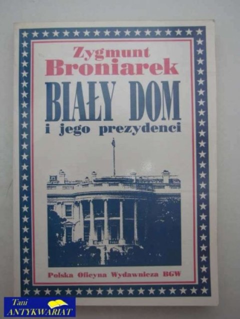 BIAŁY DOM I JEGO PREZYDENCI