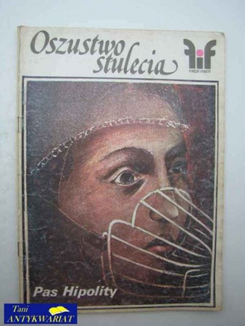 FIKCJE I FAKTY-OSZUSTWO STULECIA, PAS HIPOLITY