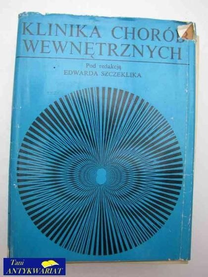 KLINIKA CHORÓB WEWNĘTRZNYCH TOM I