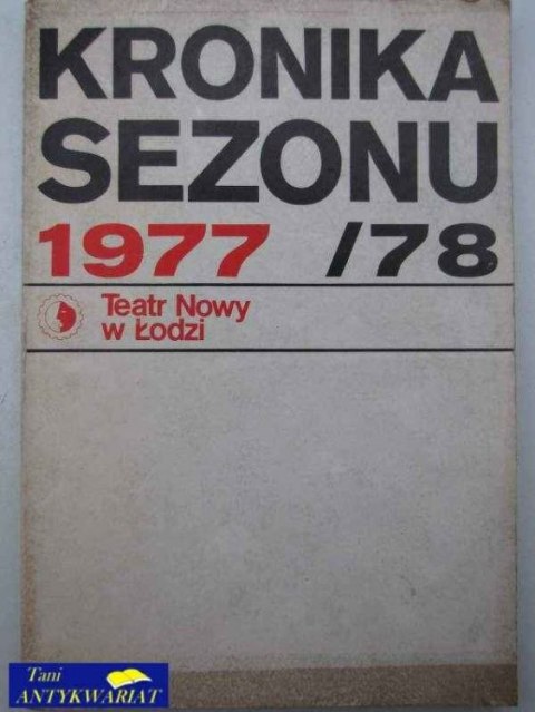 KRONIKA SEZONU 1977 /78 TEATR NOWY W ŁODZI