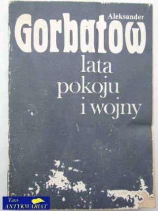 LATA POKOJU I WOJNY
