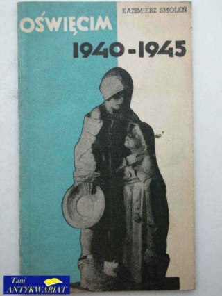 OŚWIĘCIM 1940 - 1945