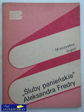 ŚLUBY PANIEŃSKIE ALEKSANDRA FREDRY