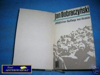 BŁĘKITNE HEŁMY NA TAMIE - J.Dobraczyński