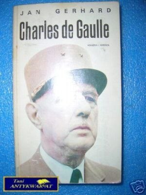 CHARLES DE GAULLE TOM I - J.Gerhard