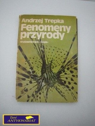 FENOMENY PRZYRODY - A. Trepka