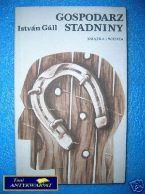 GOSPODARZ STADNINY - I.Gall