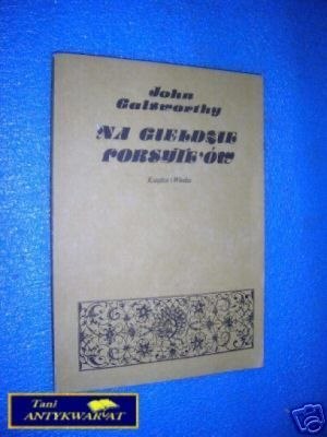 NA GIEŁDZIE FORSYTE'ÓW - J.Galsworthy