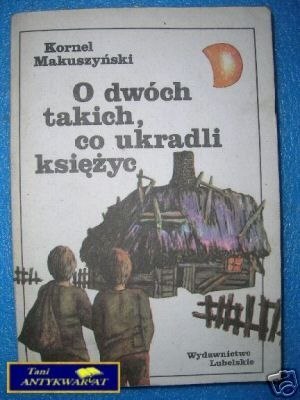 O DWÓCH TAKICH CO UKRADLI KSIĘŻYC - K.Makuszyń