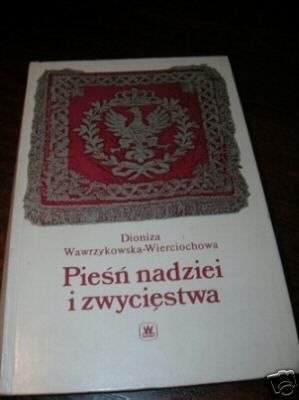 PIEŚŃ NADZIEI I ZWYCIĘSTWA - D. Wawrzykowska