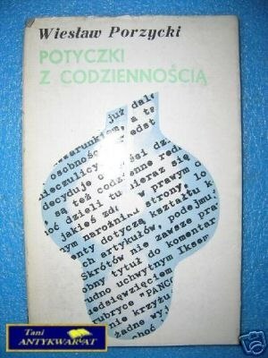 POTYCZKI Z CODZIENNOŚCIĄ - W.Porzycki