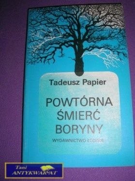 POWTÓRNA ŚMIERĆ BORYNY-T.Papier