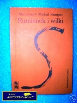 RUMIANEK I WILKI - M.M. Szargan