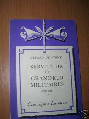SERVITUDE ET GRANDEUR MILITAIRES - A.de Vigny