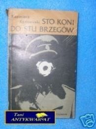 STO KONI DO STU BRZEGÓW - K. Koźniewski