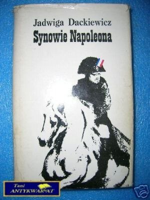 SYNOWIE NAPOLEONA - J.Dackiewicz
