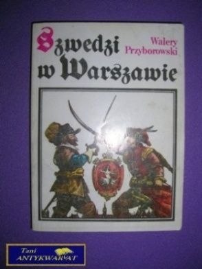 SZWEDZI W WARSZAWIE - W. Przyborowski