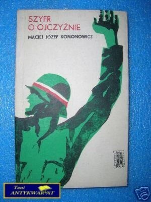 SZYFR O OJCZYŹNIE Z PODPISEM AUTORA - M.J.Kononow