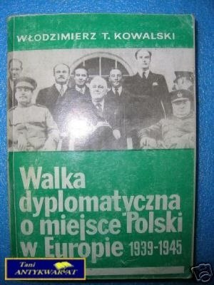 WALKA DYPLOMATYCZNA O MIEJSCE POLSKI W EUROPIE CZ