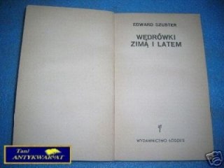 WĘDRÓWKI ZIMĄ I LATEM - E. Szuster