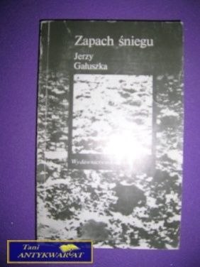 ZAPACH ŚNIEGU - Jerzy Gałuszka