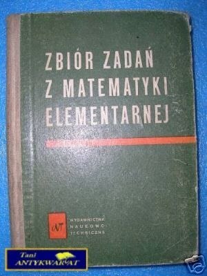 ZBIÓR ZADAŃ Z MATEMATYKI ELEMENTARNEJ