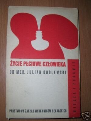 ŻYCIE PŁCIOWE CZŁOWIEKA - J.Godlewski
