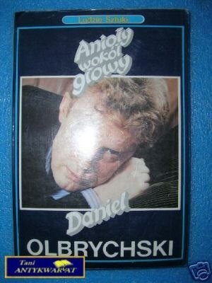 ANIOŁY WOKÓŁ GŁOWY - D.Olbrychski