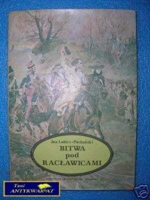 BITWA POD RACŁAWICAMI - J.Lubicz-Pachoński