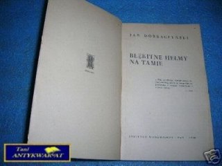BŁĘKITNE HEŁMY NA TAMIE - J.Dobraczyński