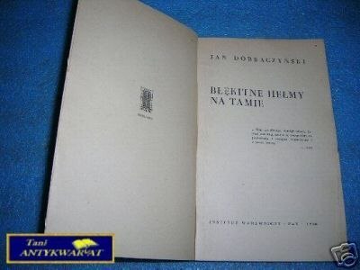 BŁĘKITNE HEŁMY NA TAMIE - J.Dobraczyński