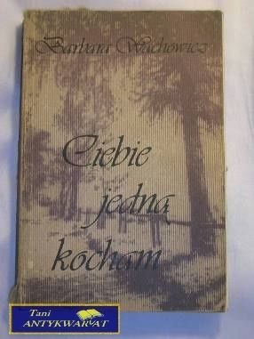 CIEBIE JEDNĄ KOCHAM-BARBARA WACHOWICZ