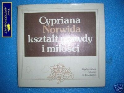 CYPRIANA NORWIDA KSZTAŁT PRAWDY I MIŁOŚCI - Pra