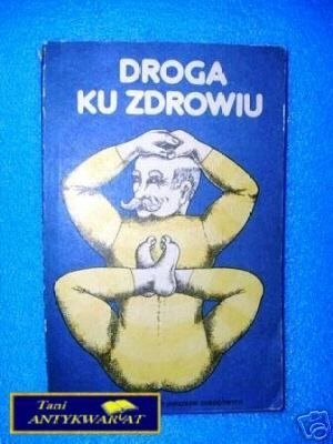 DROGA KU ZDROWIU - Praca zbiorowa