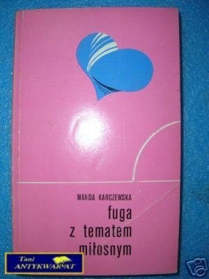 FUGA Z TEMATEM MIŁOSNYM - W.Karczewska