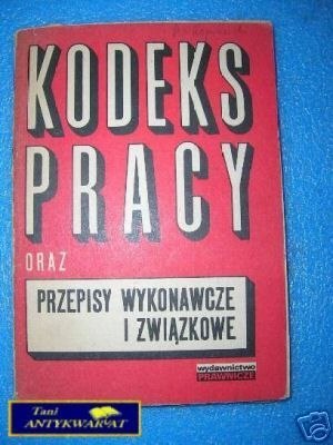 KODEKS PRACY ORAZ PRZEPISY WYKONAWCZE I ZWIĄZKOWE