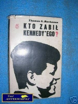 KTO ZABIŁ KENNEDY'EGO ? - T.G.Buchanan