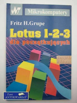LOTUS 1-2-3 DLA POCZĄTKUJĄCYCH-Fritz H. Grupe