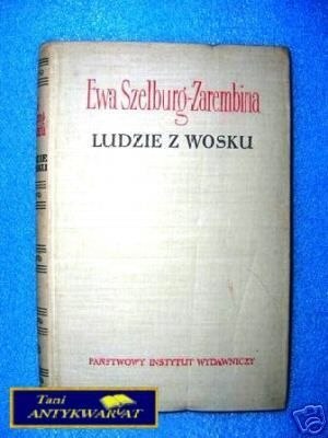 LUDZIE Z WOSKU - E.Szelburg-Zarembina