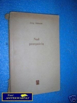 NAD PRZEPAŚCIĄ - J.Gałuszka
