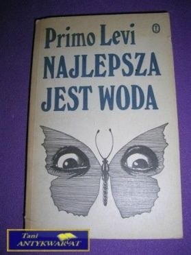 NAJLEPSZA JEST WODA-P.Levi