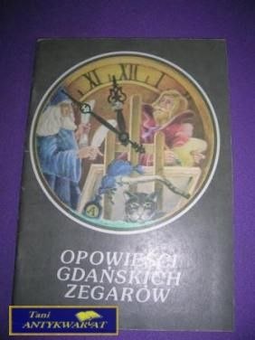 OPOWIEŚCI GDAŃSKICH ZEGARÓW